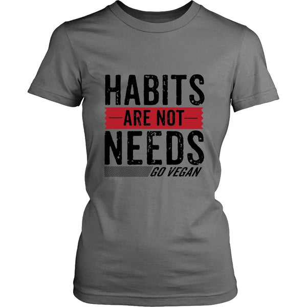 T-shirt - Habit Are Not Needs - Shirt