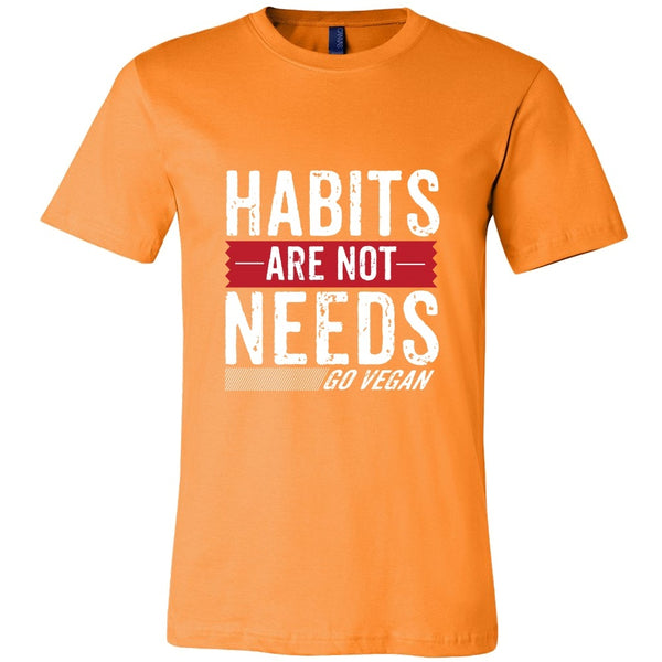 T-shirt - Habits Are Not Needs - Mens Shirt