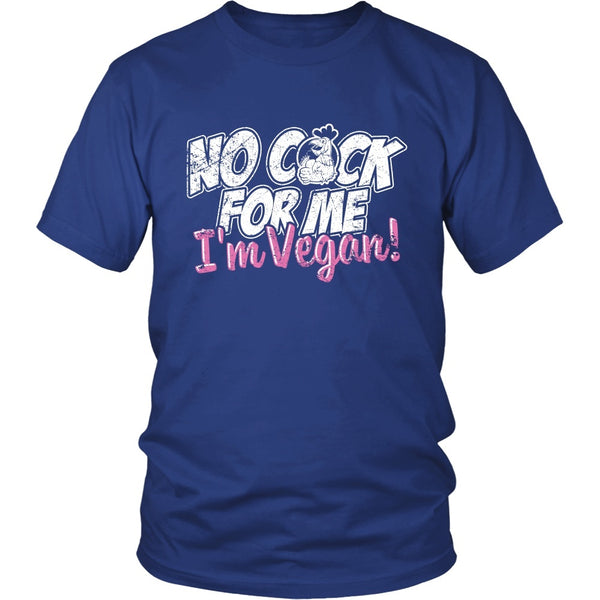 T-shirt - No C*ck For Me, I'm Vegan - Shirt
