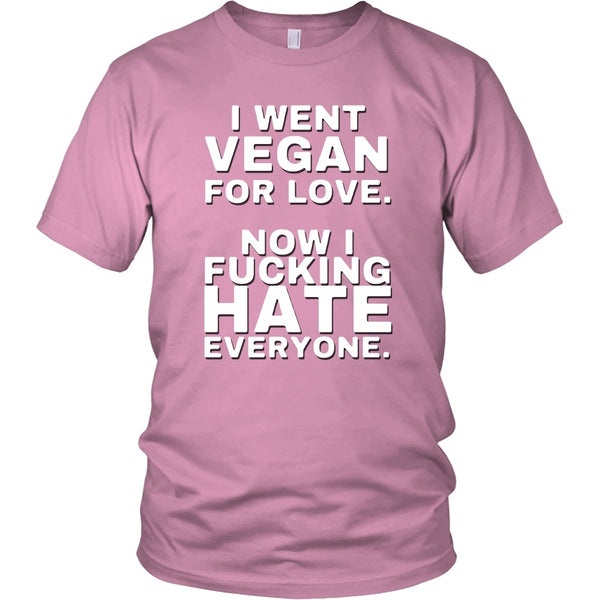 T-shirt - Went Vegan Now Hate Everyone - Shirt