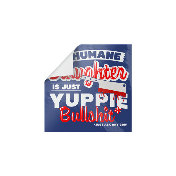 Humane Slaughter is Yuppie BS Sticker
