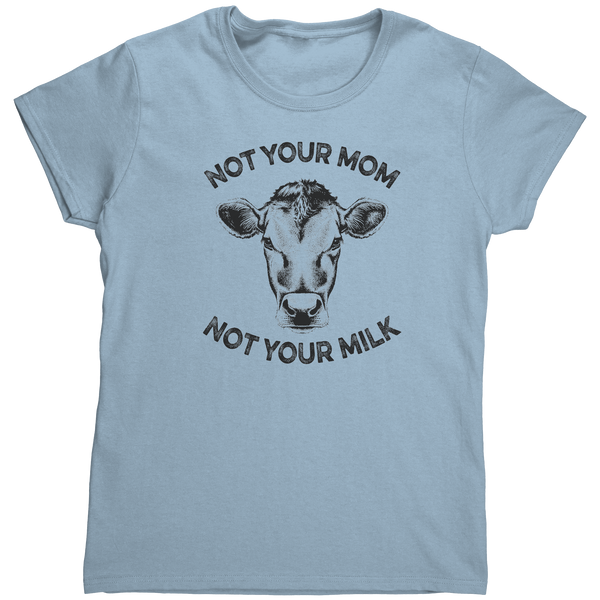 Not_Your_Mom_Not_Your_Milk_Shirt_Women_Light_Blue_Mockup.png_16163716