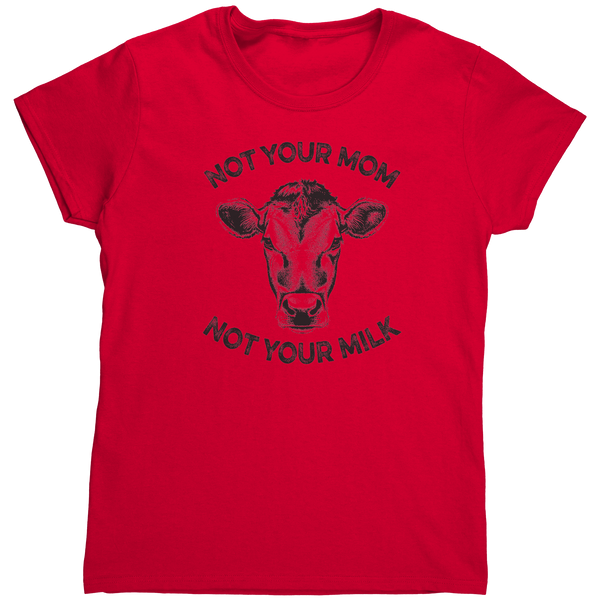 Not_Your_Mom_Not_Your_Milk_Shirt_Women_Red_Mockup.png_16163718