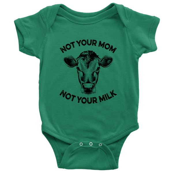 Not Your Mom, Not Your Milk Onesie - Go Vegan Revolution