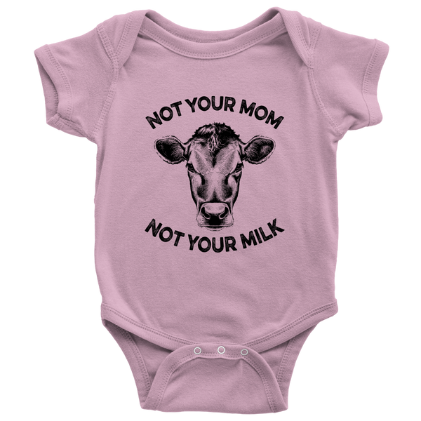 Not Your Mom, Not Your Milk Onesie - Go Vegan Revolution