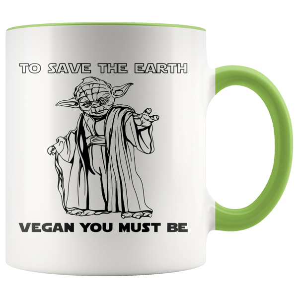 To Save The Earth Vegan You Must Be - In Choice of 7 Colors