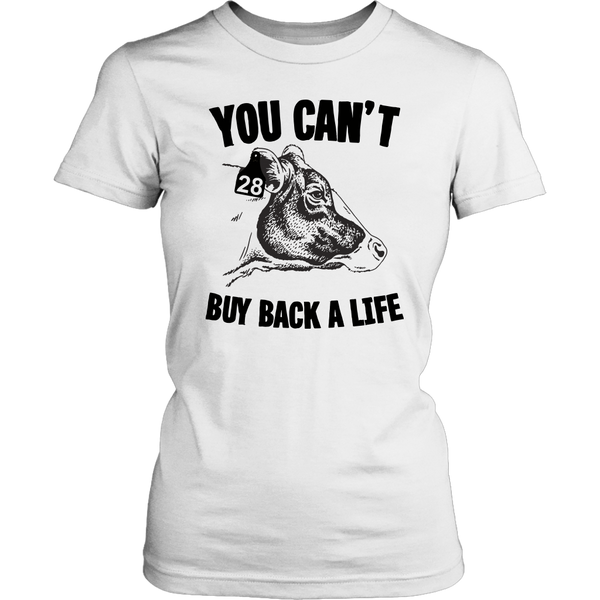 You Can't Buy Back A Life Shirt (Womens)