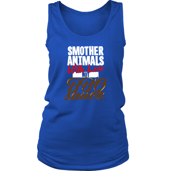 Smother Animals With Love Not BBQ Sauce Tank Top (Womens)