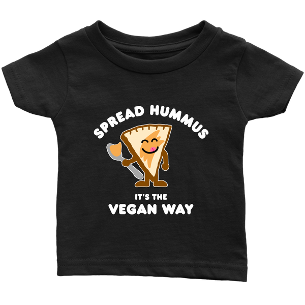 Spread Hummus It's The Vegan Way Shirt (Infant) - Go Vegan Revolution