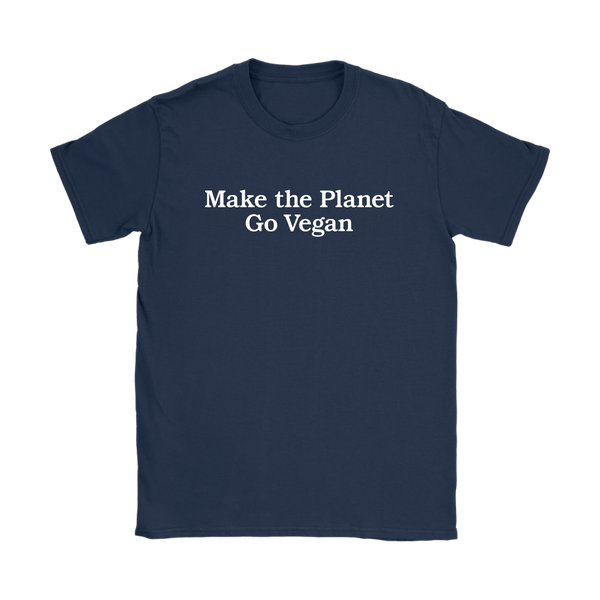 Make The Planet Go Vegan Shirt (Womens) - Go Vegan Revolution