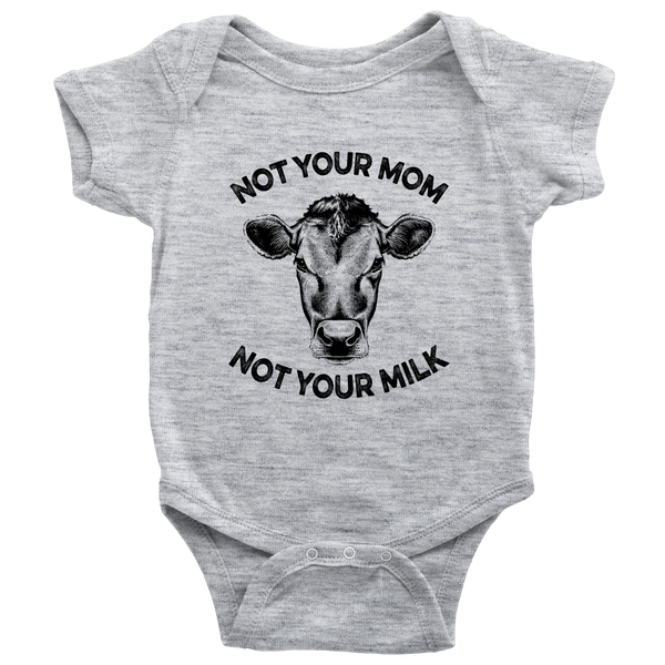Not Your Mom, Not Your Milk Onesie - Go Vegan Revolution