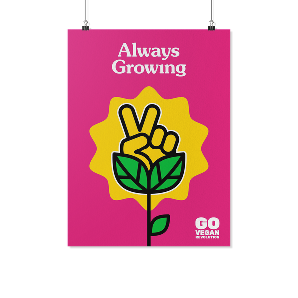 Always Growing Poster - Go Vegan Revolution