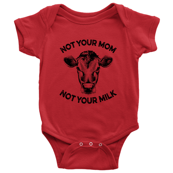 Not Your Mom, Not Your Milk Onesie - Go Vegan Revolution