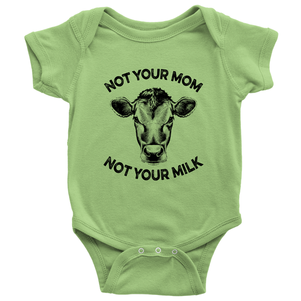 Not Your Mom, Not Your Milk Onesie - Go Vegan Revolution