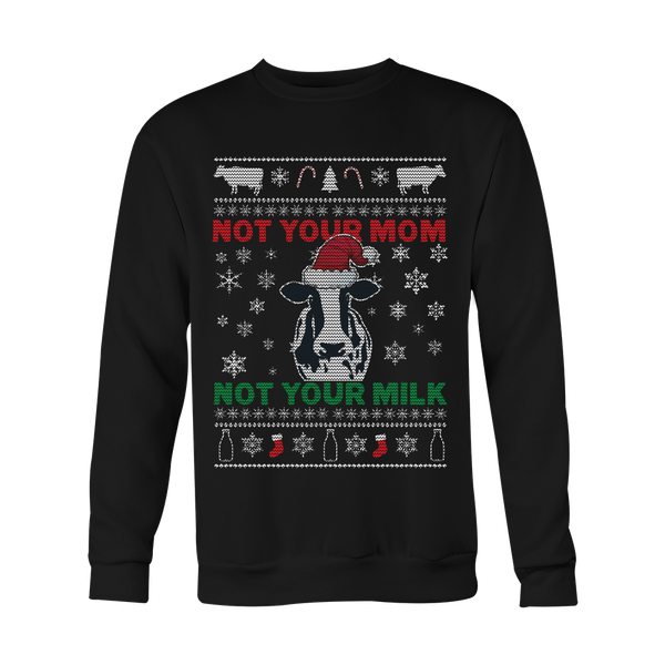 Not Your Mom Not Your Milk Holiday - Hoodie or Sweatshirt (Unisex) - Go Vegan Revolution