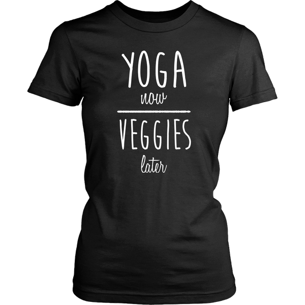 Yoga Now, Veggies Later Shirt (Womens)