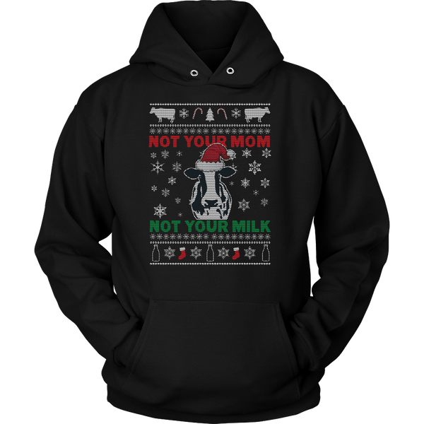 Not Your Mom Not Your Milk Holiday - Hoodie or Sweatshirt (Unisex) - Go Vegan Revolution