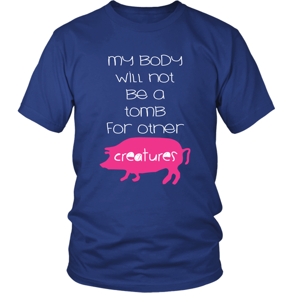 My Body Will Not Be A Tomb Shirt (Unisex) - Go Vegan Revolution