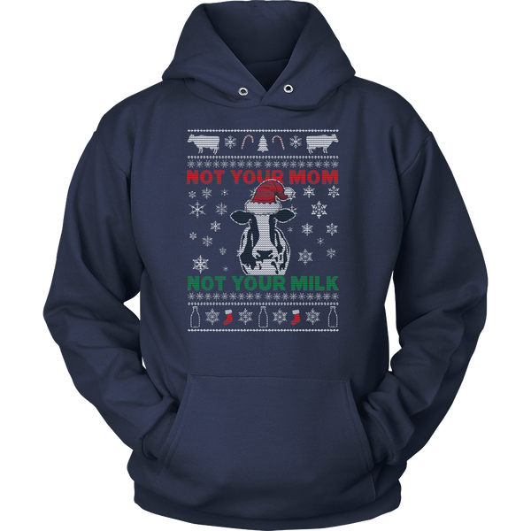 Not Your Mom Not Your Milk Holiday - Hoodie or Sweatshirt (Unisex) - Go Vegan Revolution