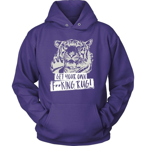 T-shirt - Get Your Own F**king Rug! - Hoodie