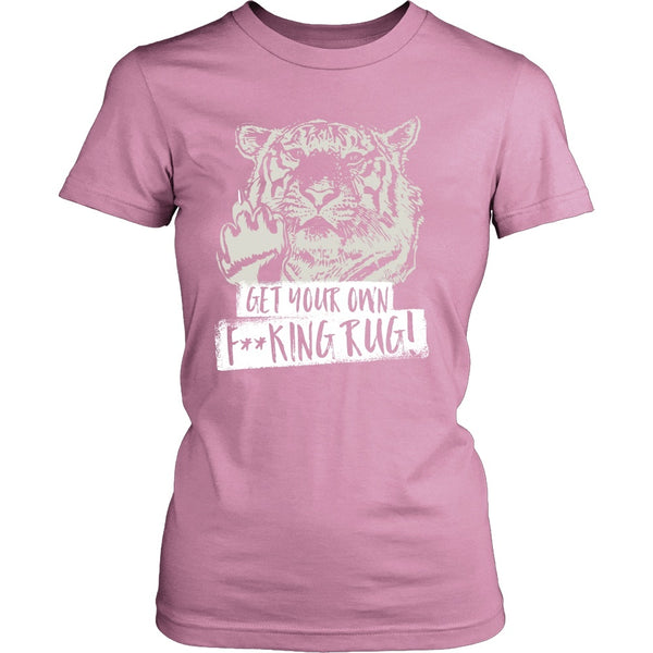 T-shirt - Get Your Own F**king Rug! - Shirt
