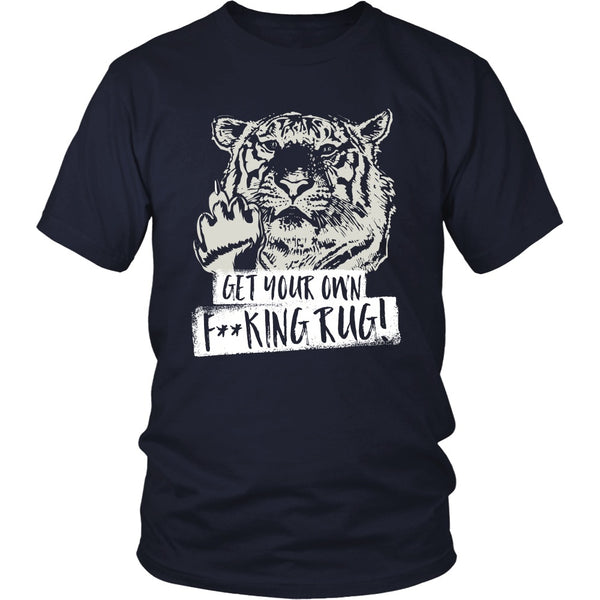 T-shirt - Get Your Own F**king Rug! - Shirt