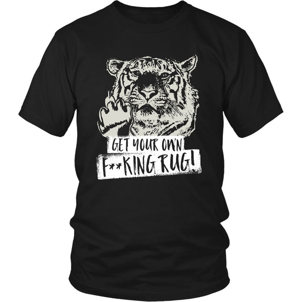 T-shirt - Get Your Own F**king Rug! - Shirt