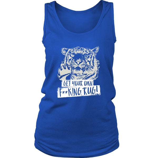 T-shirt - Get Your Own F**king Rug! - Tank