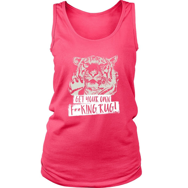 T-shirt - Get Your Own F**king Rug! - Tank