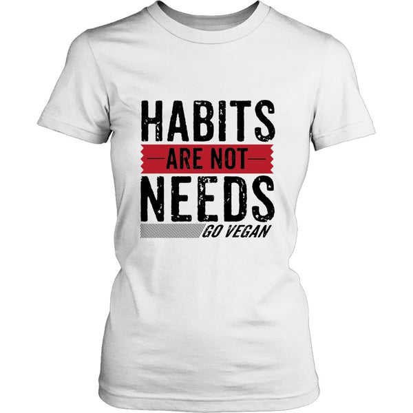 T-shirt - Habit Are Not Needs - Shirt