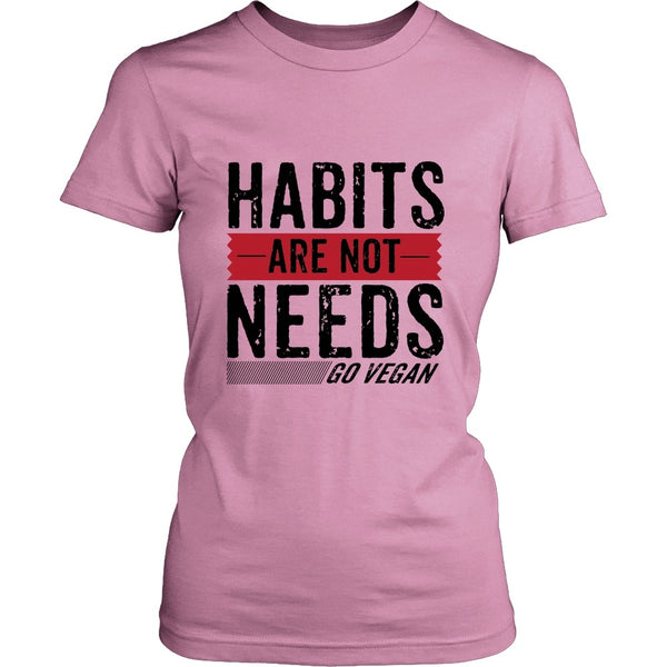 T-shirt - Habit Are Not Needs - Shirt