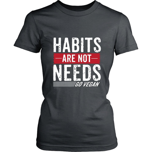 T-shirt - Habit Are Not Needs - Shirt (White Print)