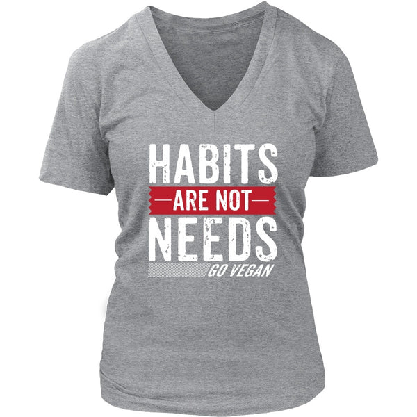 T-shirt - Habit Are Not Needs - V-Neck