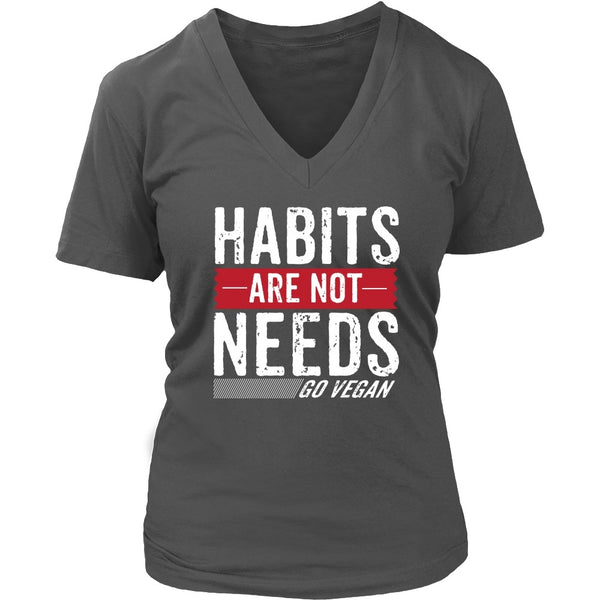 T-shirt - Habit Are Not Needs - V-Neck