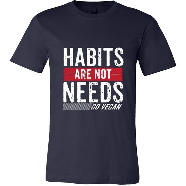 T-shirt - Habits Are Not Needs - Mens Shirt