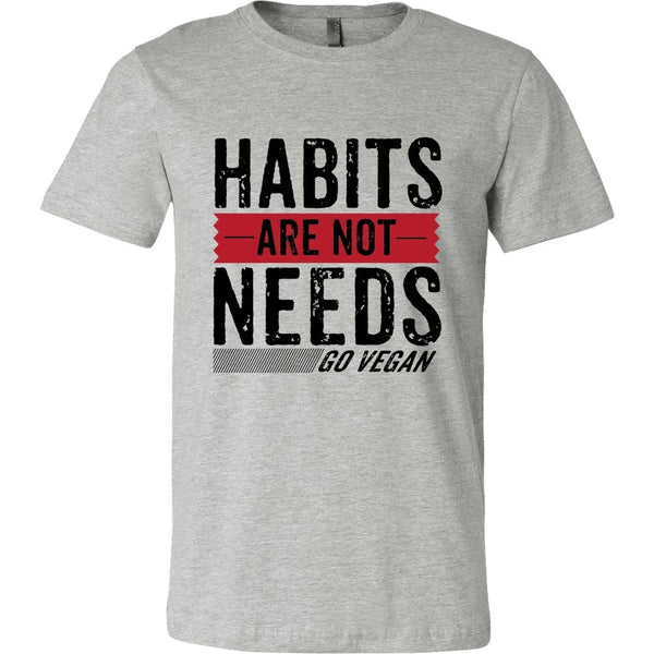 T-shirt - Habits Are Not Needs - Shirt(Black Print)