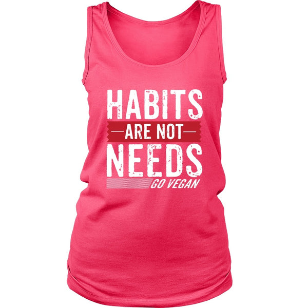 T-shirt - Habits Are Not Needs - Tank