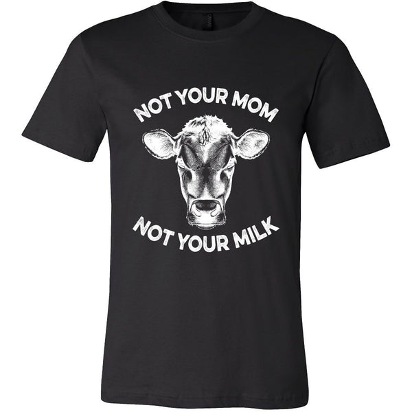 T-shirt - Not Your Mom, Not Your Milk - Mens Shirt