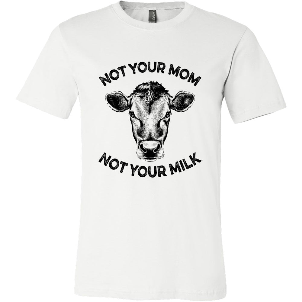 not your mom not your milk shirt
