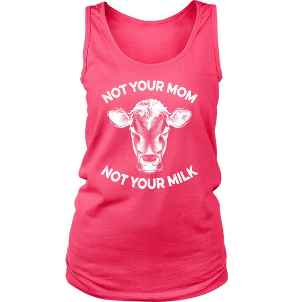T-shirt - Not Your Mom, Not Your Milk - Tank
