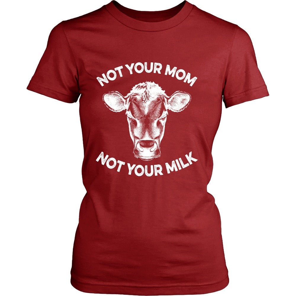 not your mom not your milk shirt