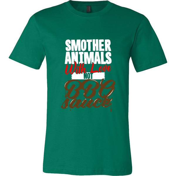 T-shirt - Smother Animals With Love Not BBQ Sauce - Men's Shirt