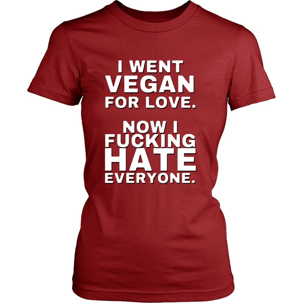 T-shirt - Went Vegan Now Hate Everyone - Shirt