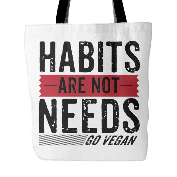 Tote Bags - Habits Are Not Needs - Tote Bag